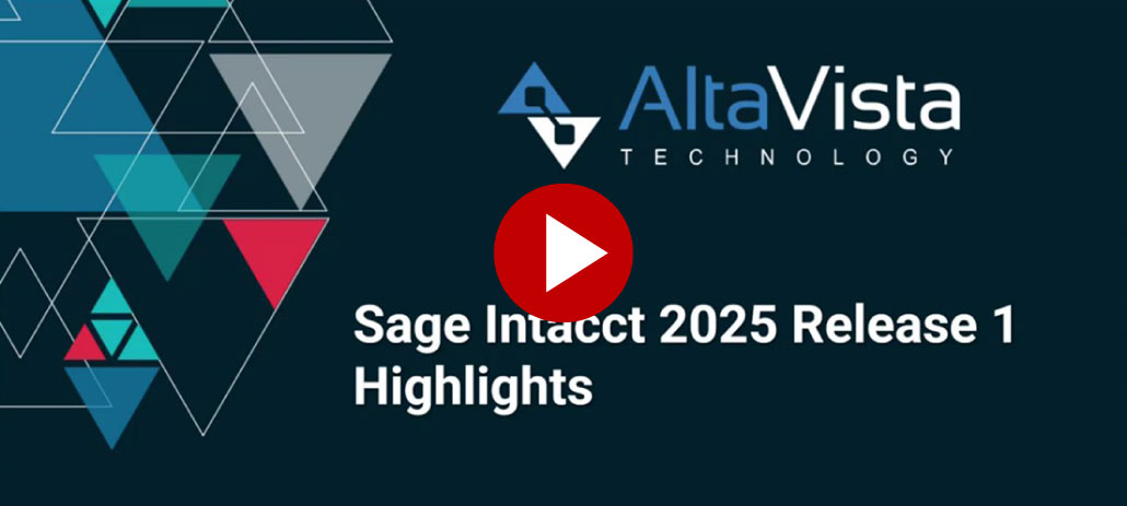 Sage Intacct 2025 Release 1 Update Webinar. By Alta Vista Technology’s Solutions Architect, Monica DeLisle.